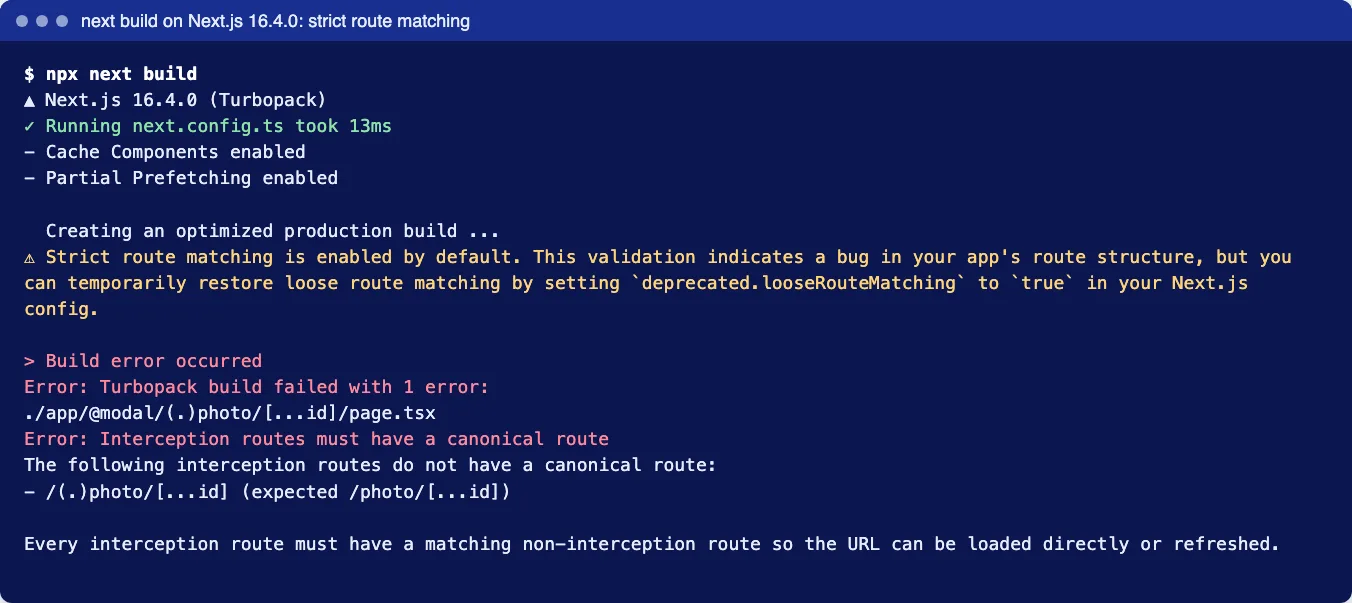 Terminal output of next build on Next.js 16.4.0 failing with the error that interception routes must have a canonical route, expected /photo/[...id].